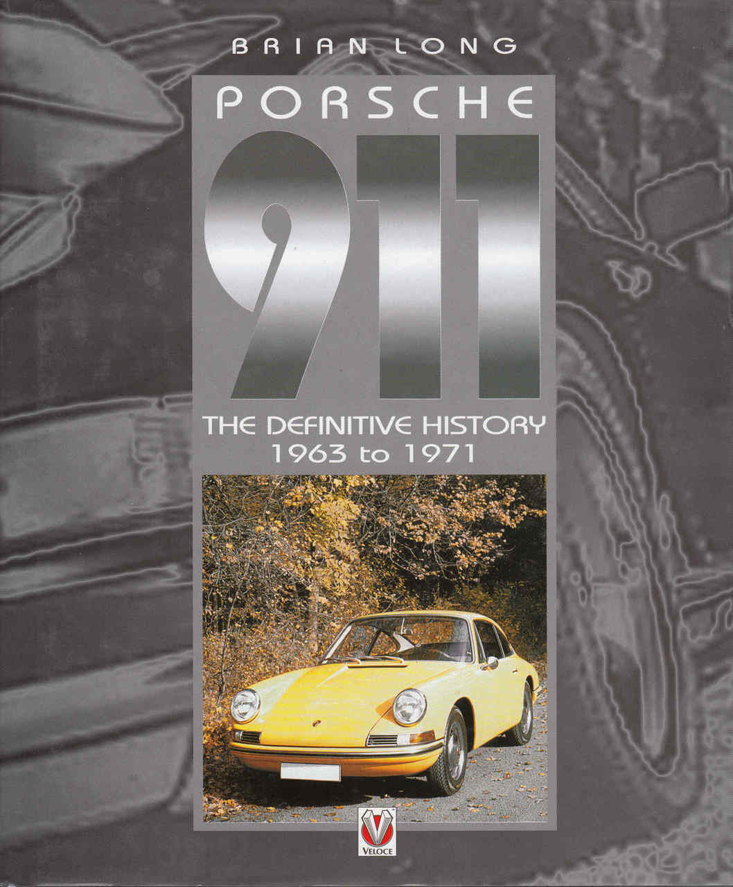 Porsche 911: The Definitive History 1963 to 1971 (9781903706282)
