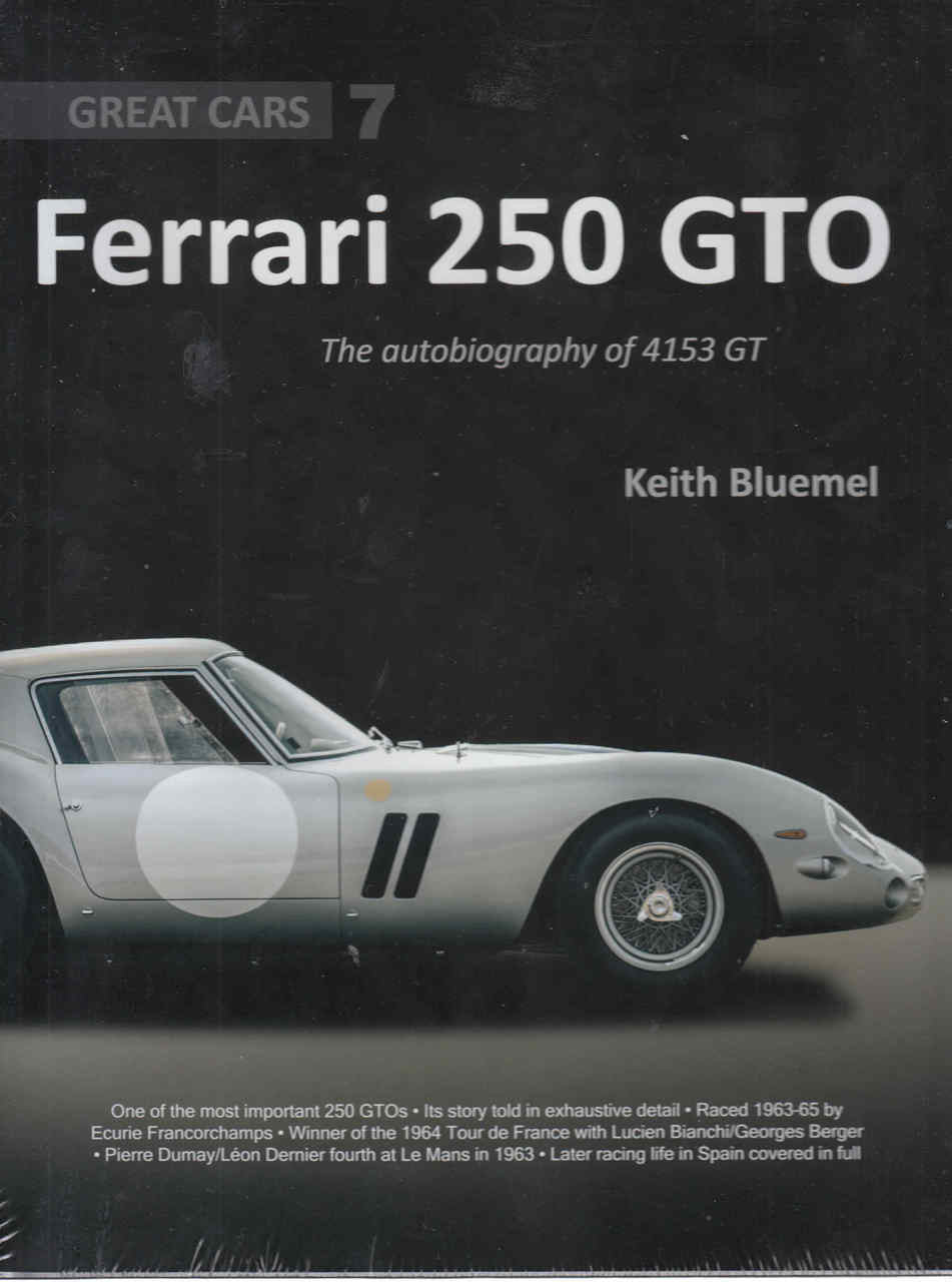 Ferrari 250 GTO: The Autobiography of 4153 GT (Great Cars No 7) (9781907085277)