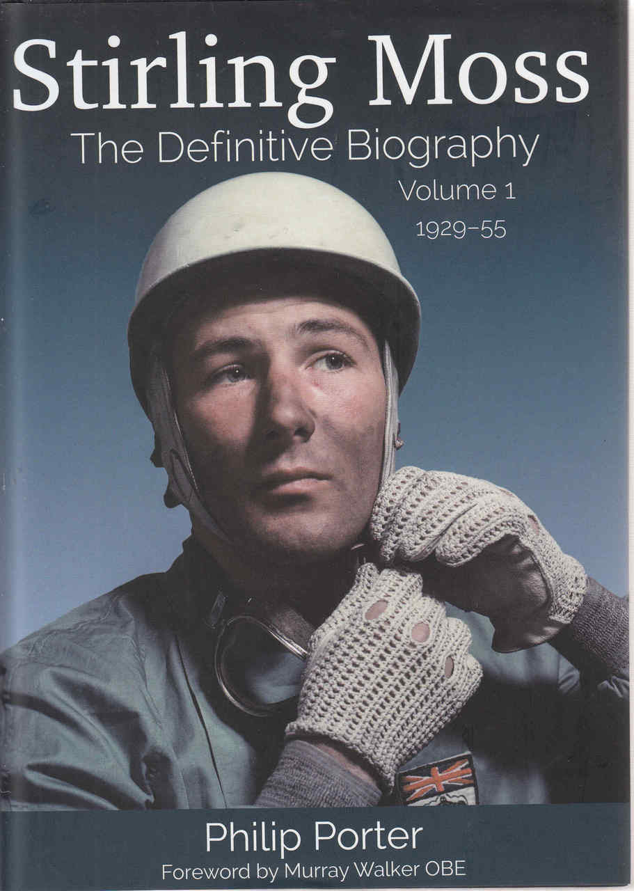 Stirling Moss The Definitive Biography: Volume 1, 1929 - 55 (9781907085338) - front