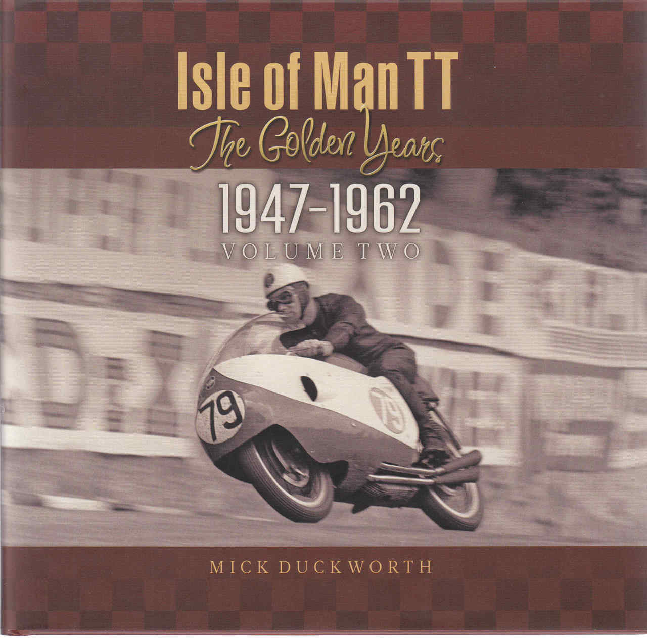 Isle Of Man TT The Golden Years 1947 - 1962 Volume Two (9781911177098)  - front