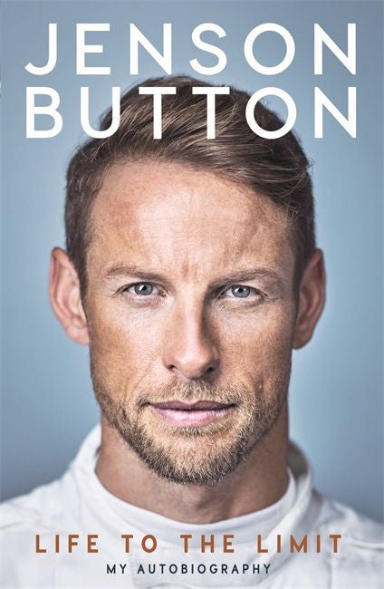 Jenson Button - Life To The Limit - My Autobiography