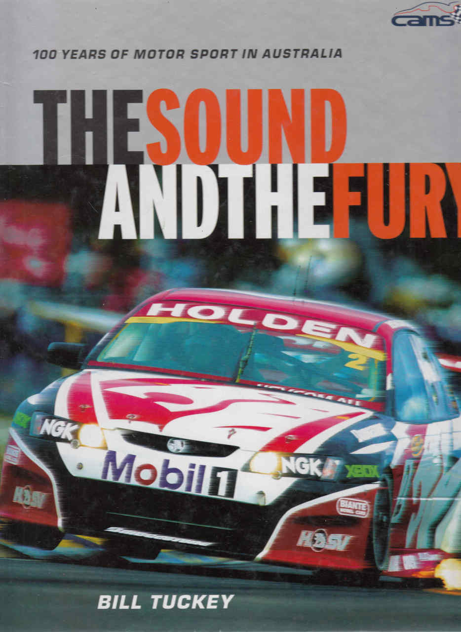 The Sound And The Fury: 100 Years Of Motor Sport Fury (9781920683498)