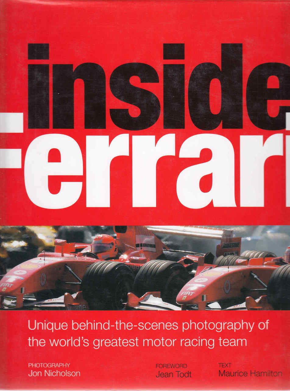 Inside Ferrari: Unique behind-the-scenes photography of the world's greatest motor racing team (9781920743574)