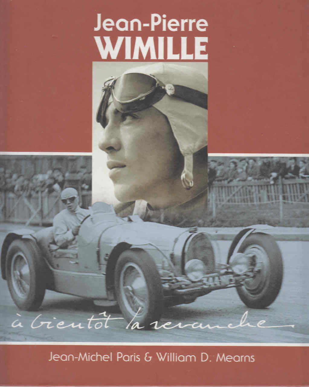 Jean-Pierre Wimille - a bientot la revanche (9782951635753)