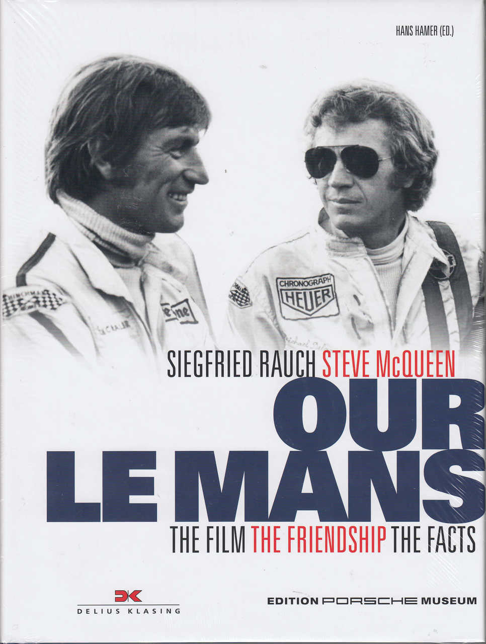 Our Le Mans - The Film, The Friendship, The Facts (Siegfried Rauch, Steve McQueen)