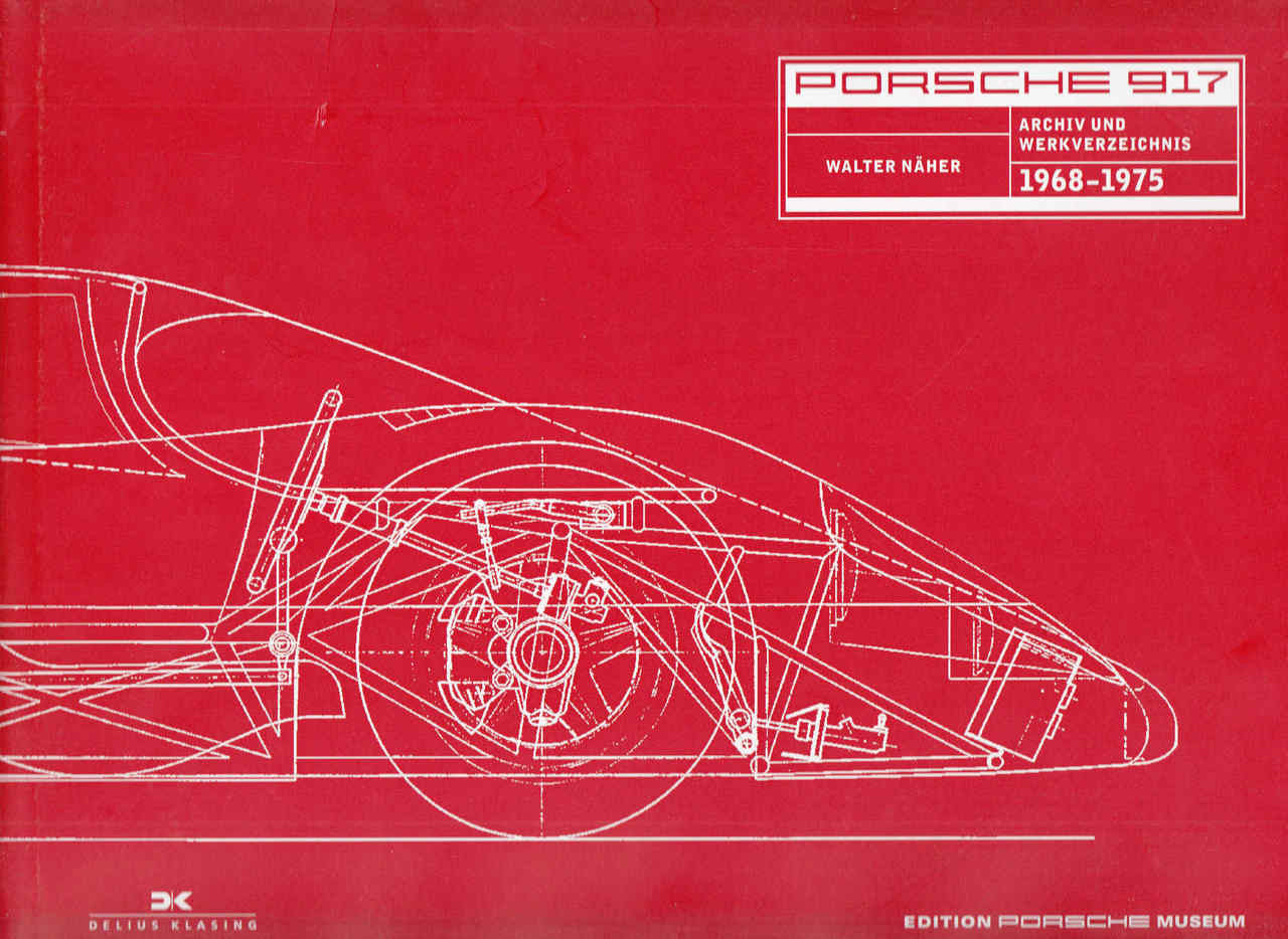 Porsche 917 Archiv Und Werkverzeichnis 1968 - 1975