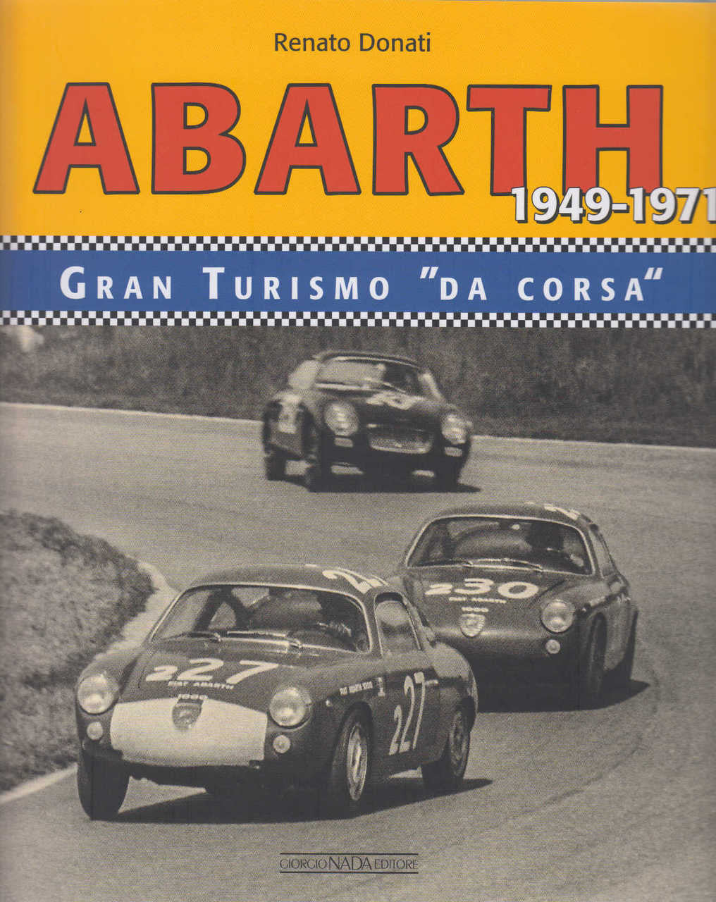 Abarth: Gran Turismo da corsa / Racing GTs 1949-1971