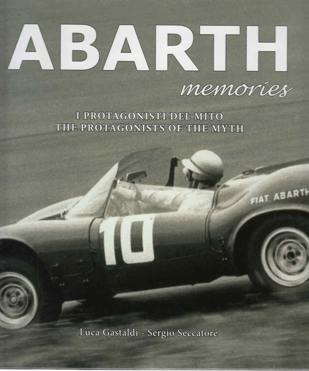 Abarth Memories : The Protagonists Of The Myth
