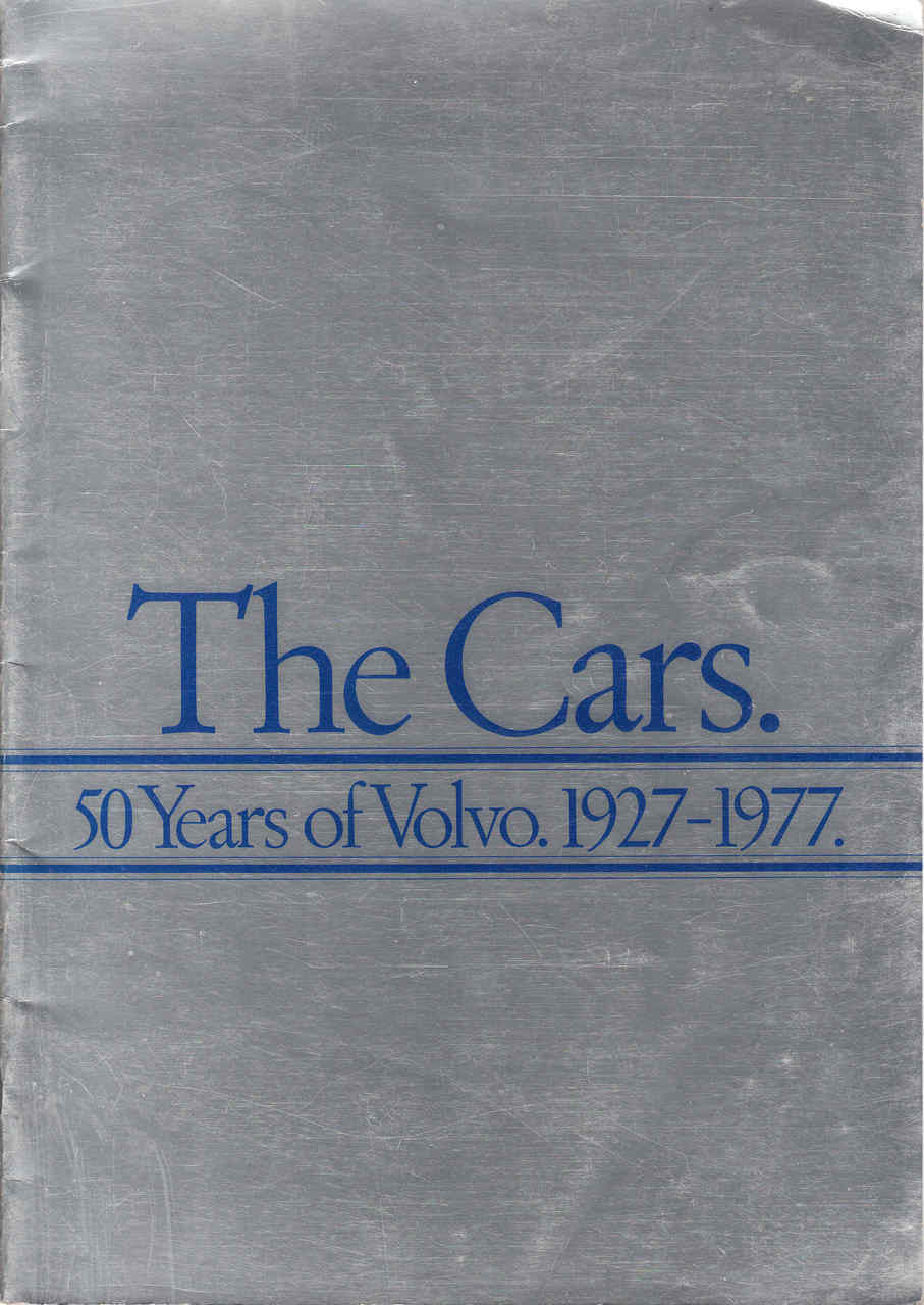 The Cars. 50 Years of Volvo. 1927 - 1977.