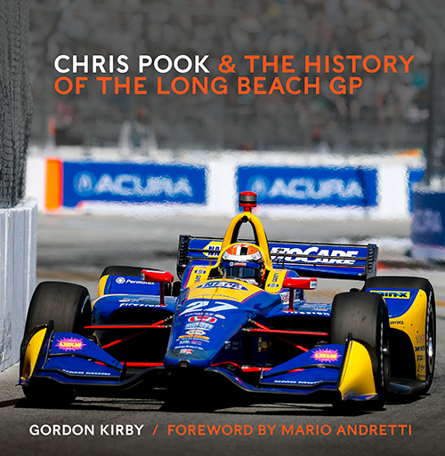 Chris Pook & the History of the Long Beach GP (Gordon Kirby) (9780999875421)