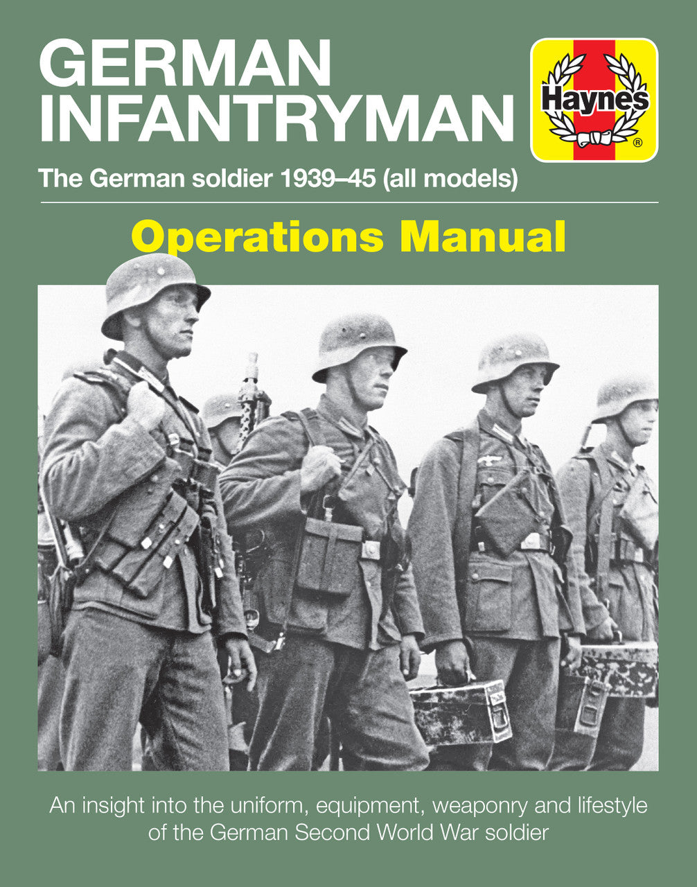 German Infantryman - The German Soldier 1939 - 1945 Haynes Operations Manual (9781785211683)