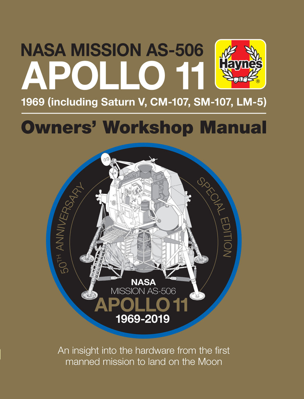 Nasa Mission AS-506 Apollo 11 1969 (incl. Saturn V, CM-107, SM-107, LM-5) Owners' Workshop Manual (50th Anniversary Edition)