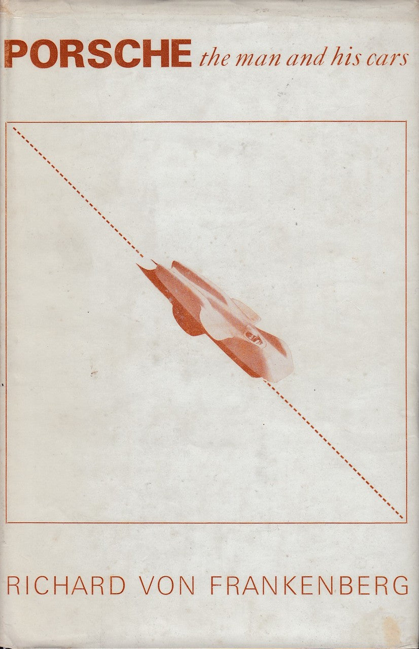 Porsche: The man and his cars (1965, by Richard Frankenberg)