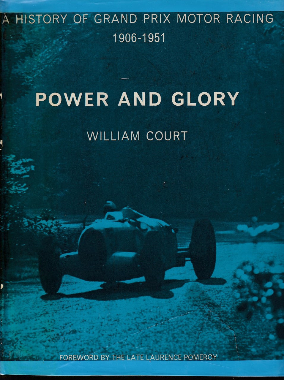 Power And Glory A History Of Grand Prix Motor Racing 1906-1951