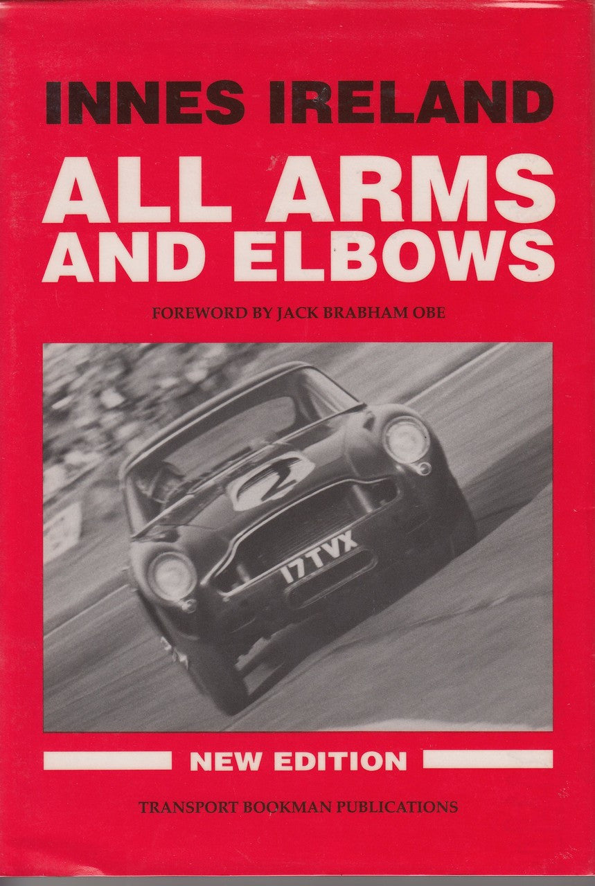 All Arms And Elbows - Innes Ireland (New Edition)