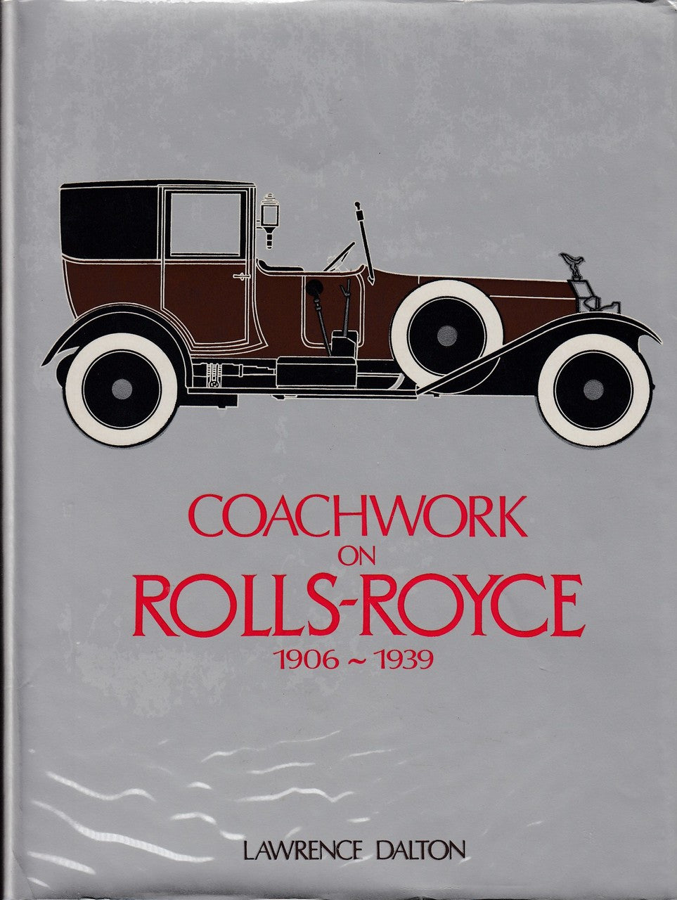 Coachwork On Rolls-Royce 1906 - 1939 ( (Lawrence Dalton)