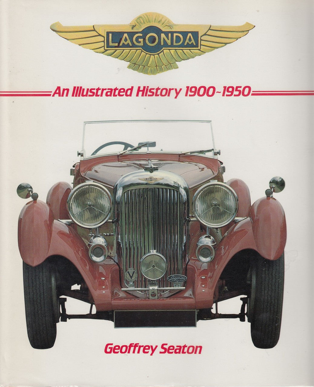 Lagonda An Illustrated History 1900-1950 (Geoffrey Seaton)