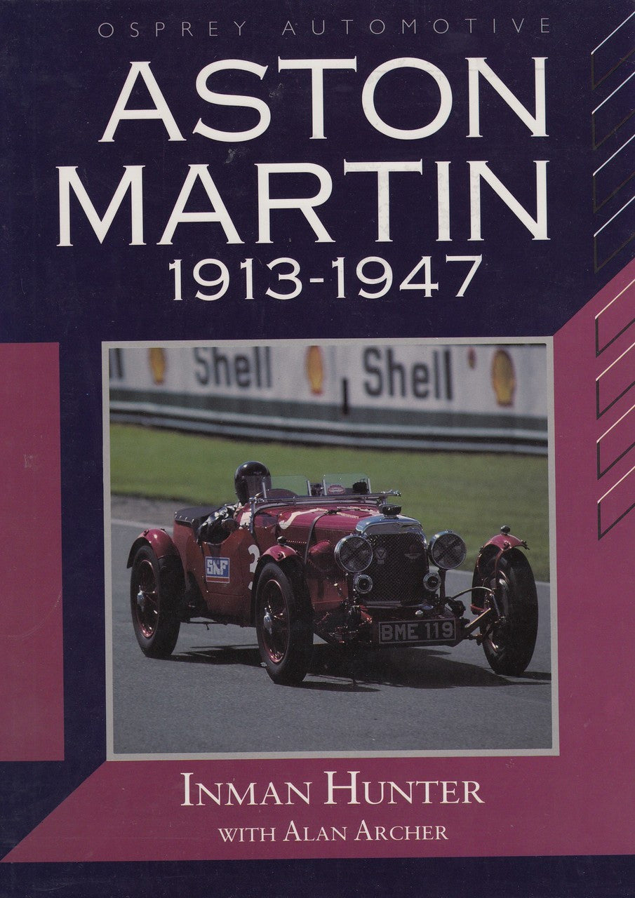 Aston Martin 1913 - 1947 (Inman Hunter with Alan Archer)