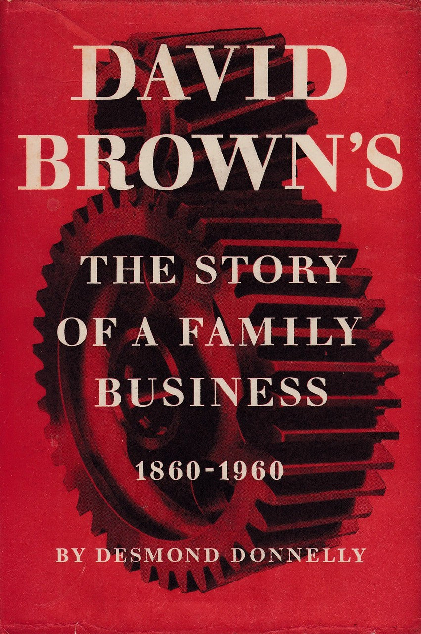 David Brown's The Story Of A Family Business 1860-1960