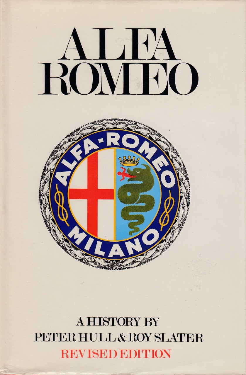 Alfa Romeo - A History by Peter Hull & Roy Slater (Revised Edition 1969)