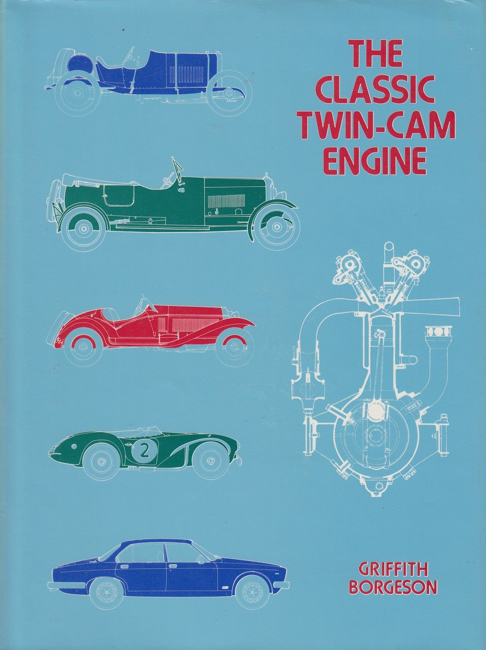 The Classic Twin-Cam Engine (Griffith Borgeson)