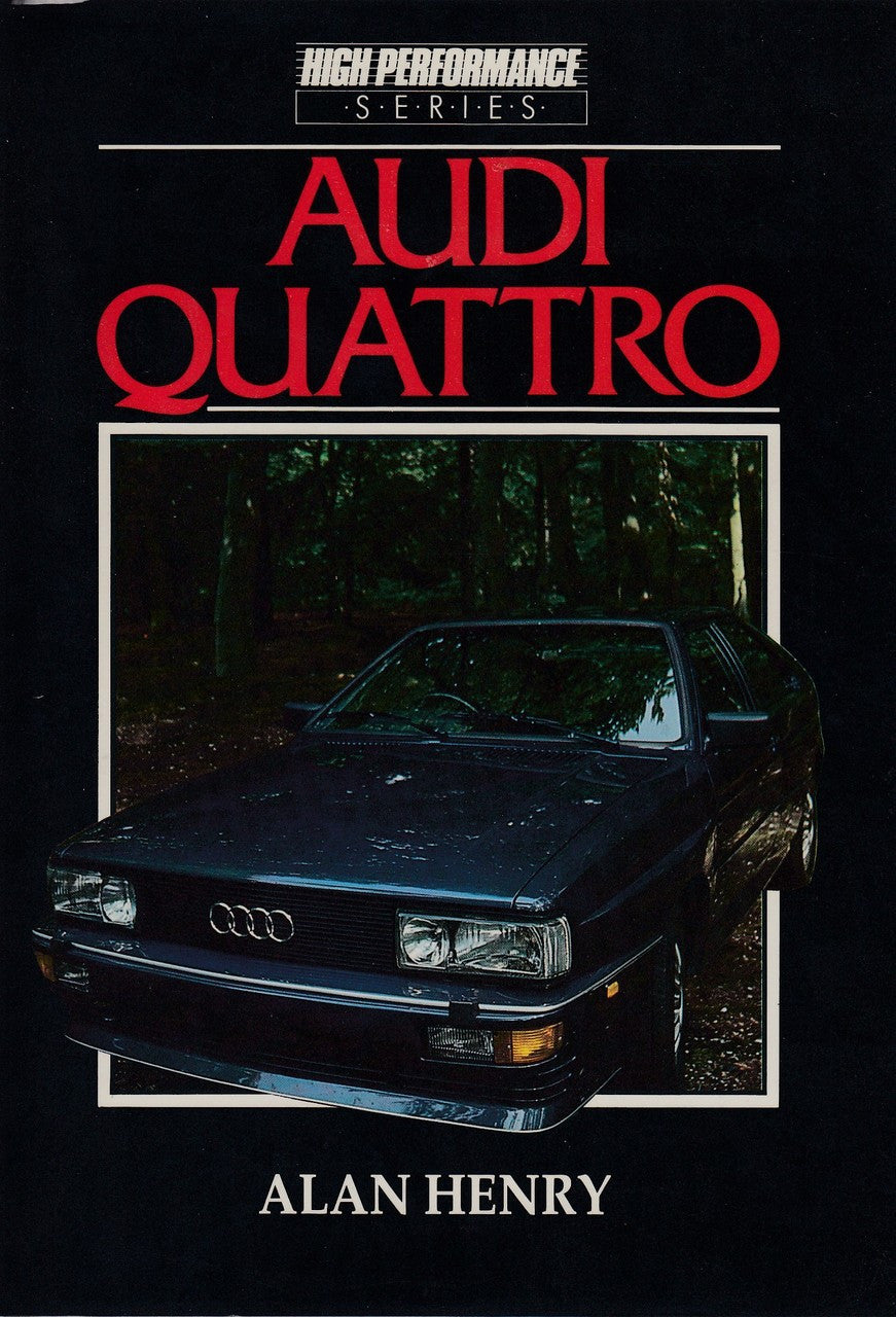 Audi Quattro - High Performance Series (Alan Henry)