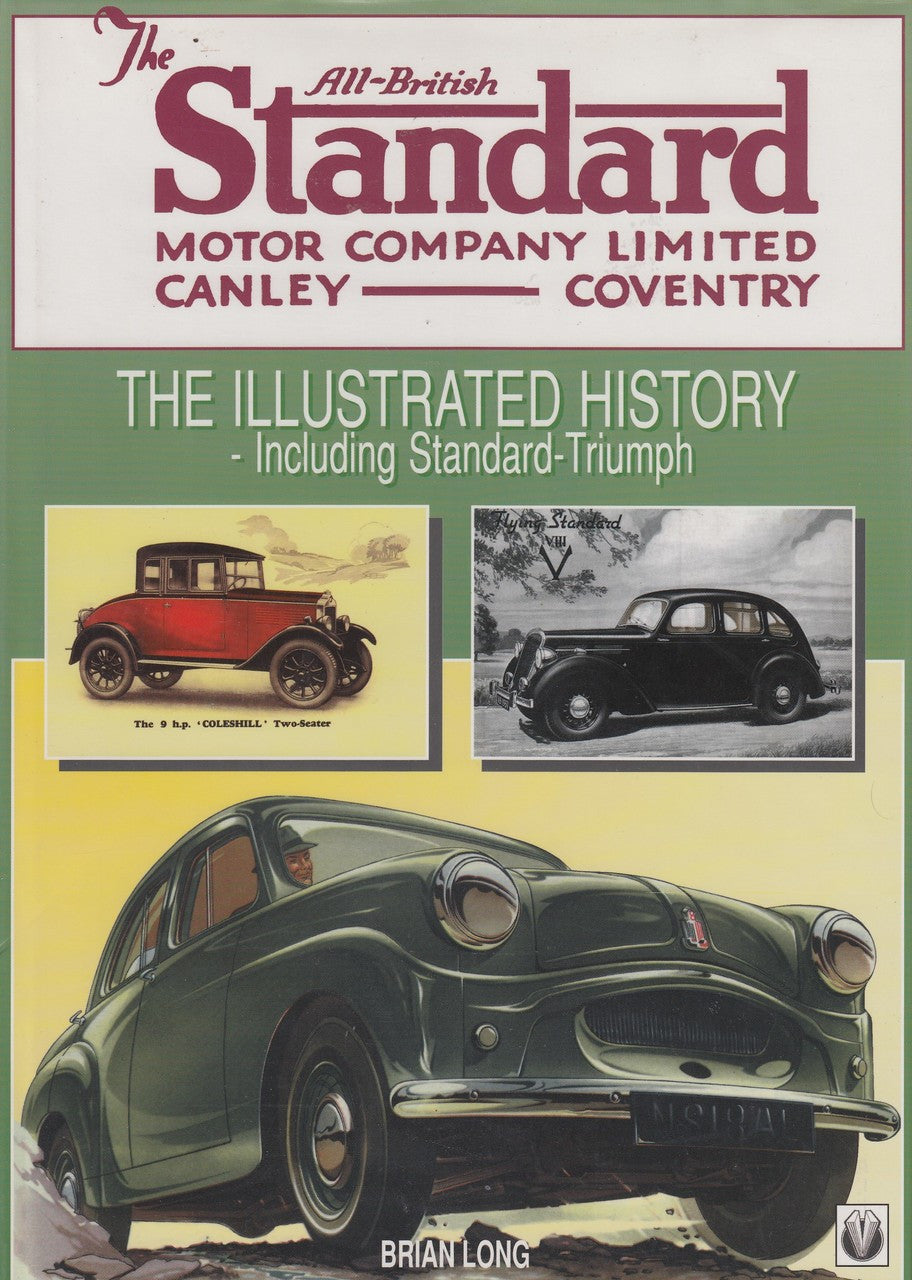 The All-British Standard Motor Company Limited Canley - Coventry The Illustrated History - Including Standard-Triumph (