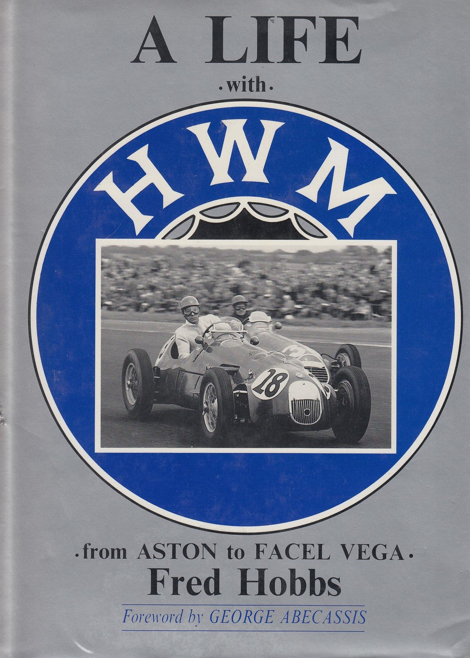 A Life with H W M from Aston to Facel Vega (Fred Hobbs)