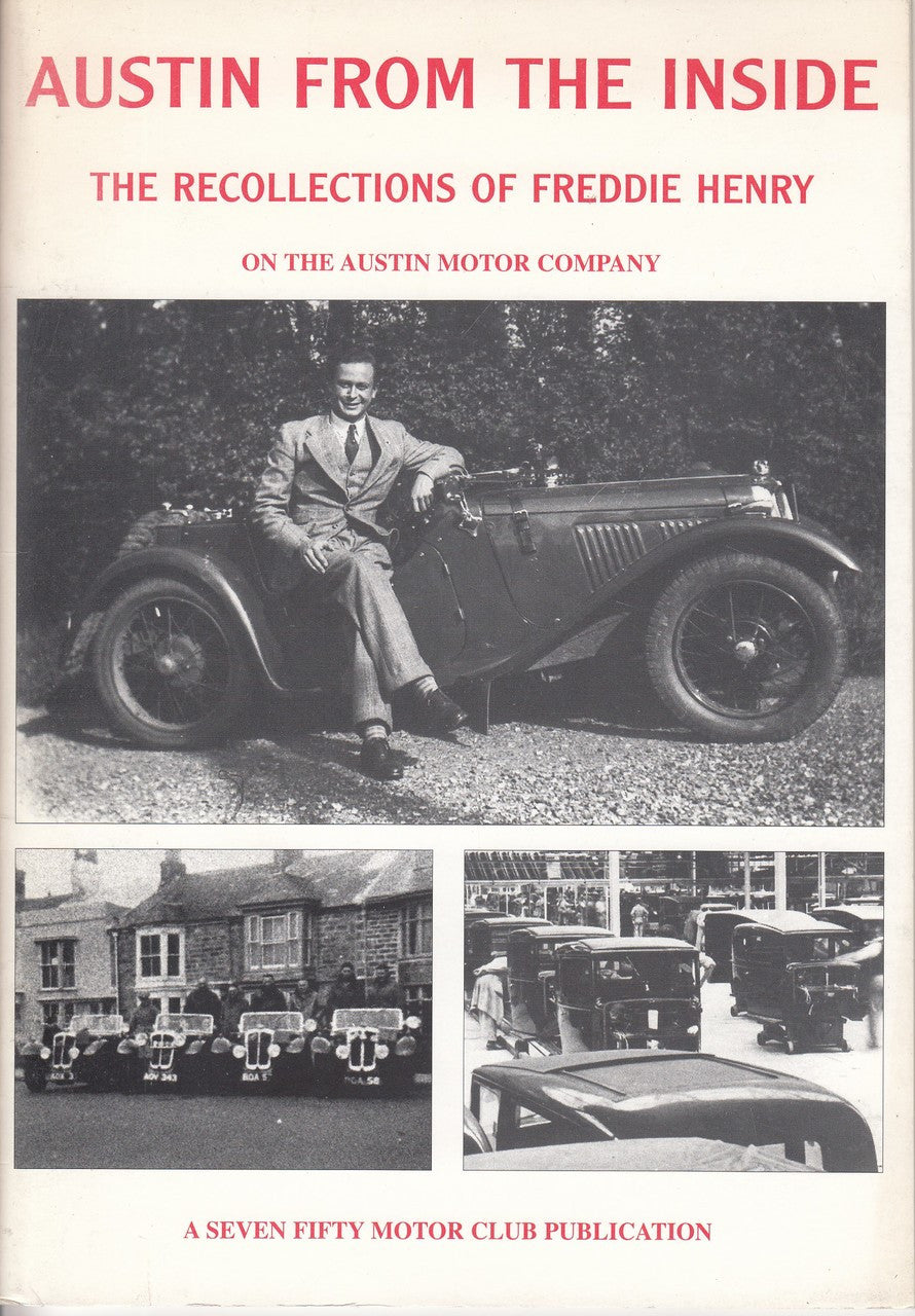 Austin From The Inside - The Recollections of Freddie Henry On The Austin Motor Company