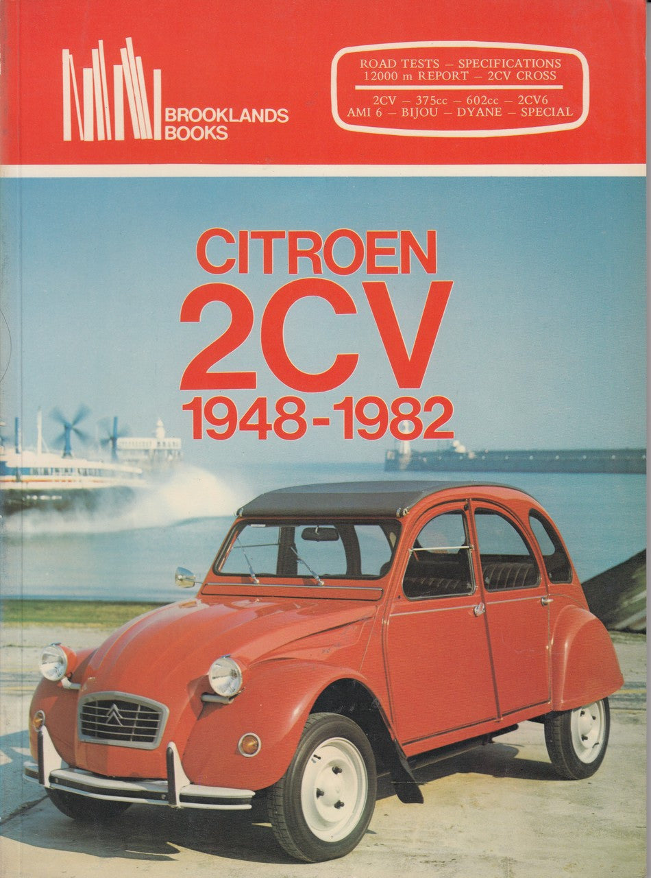 Citroen 2CV 1948 - 1982 Road Tests, Specifications... (Brooklands Books)