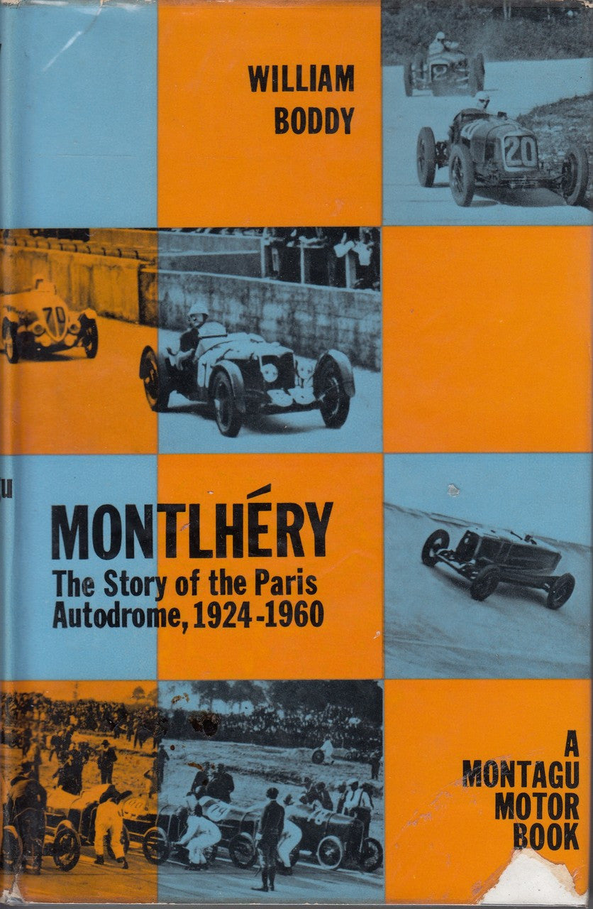 Montlhery The Story of the Paris Autodrome 1924 - 1960 (1st Edition 1961
