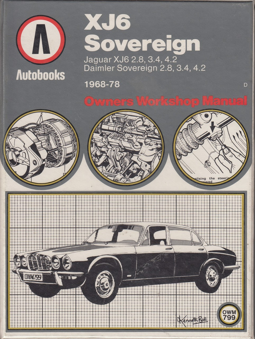 Jaguar XJ6 Daimler Sovereign 1968-78 (The Autobooks series of workshop manuals) (Hardcover by Kenneth Ball)