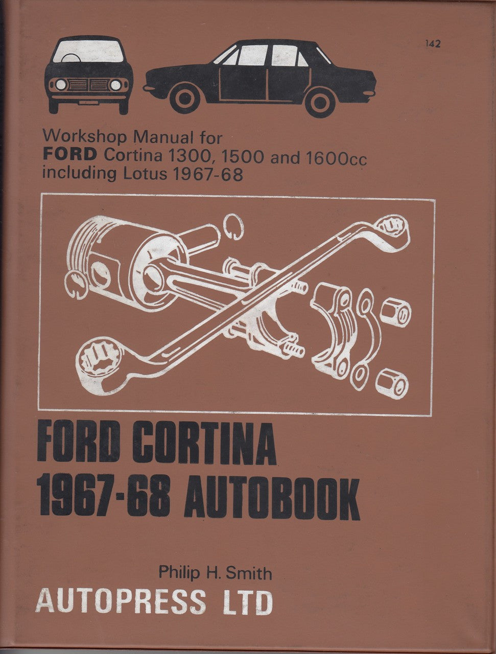 Workshop Manual for Ford Cortina 1300, 1500 and 1600cc Including Lotus 1967-1968