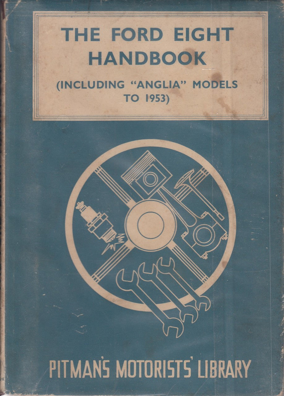 The Ford Eight Handbook including Anglia models to 1953