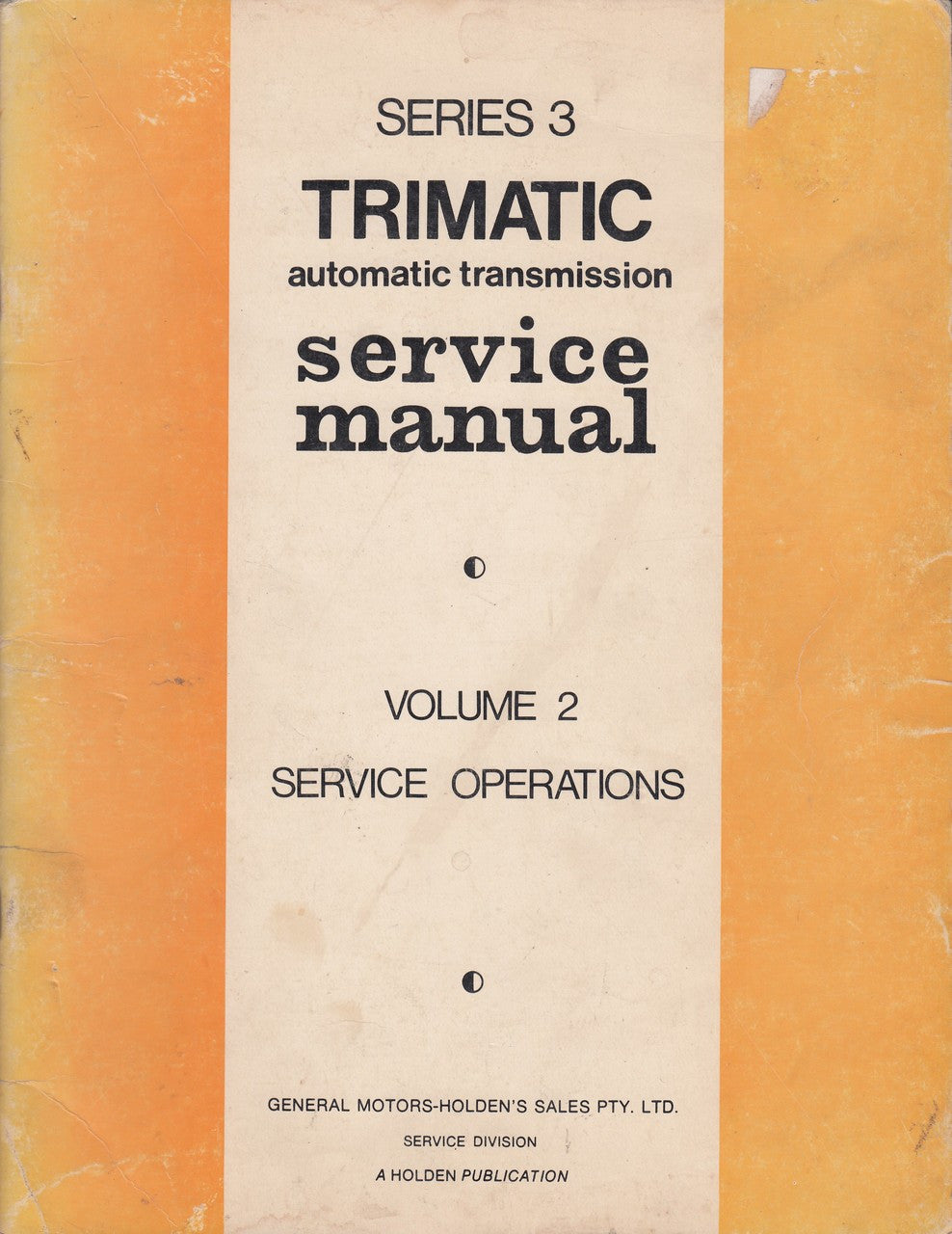 Holden Series 3 Trimatic Automatic Transmission Service Manual Vol 2 Service Operations