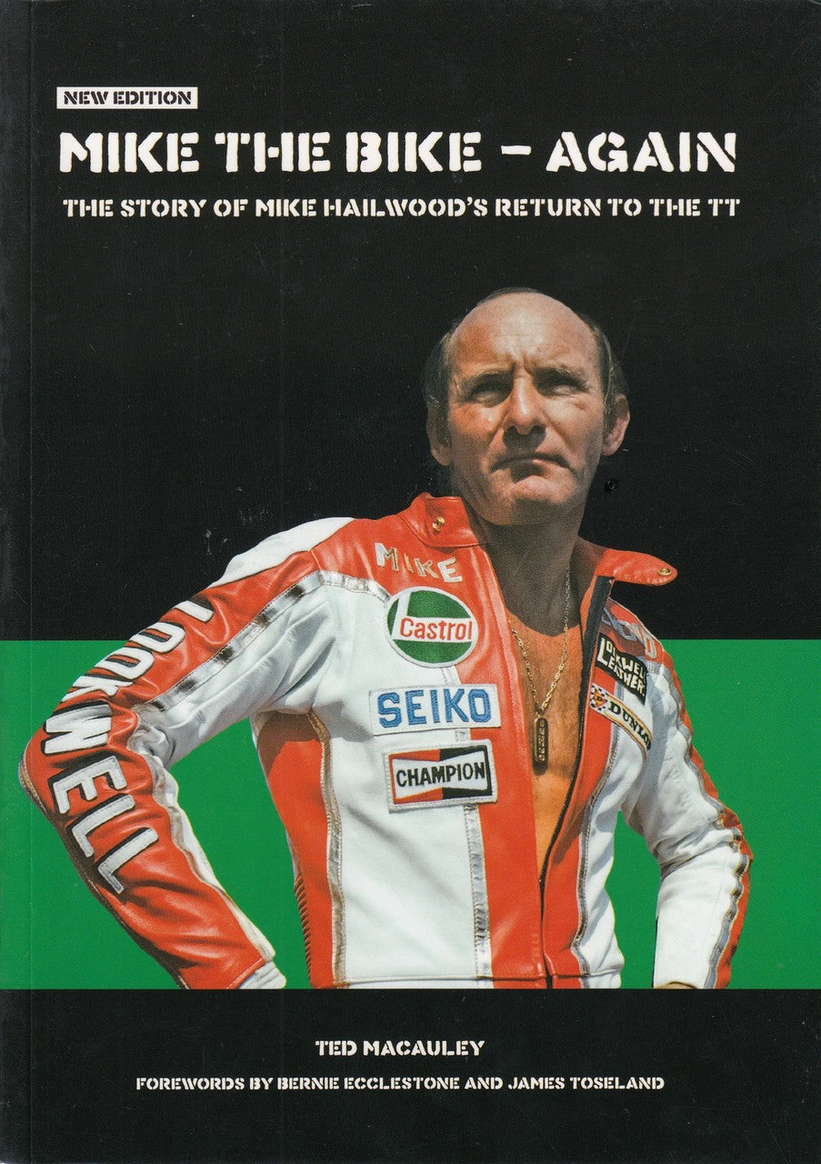 Mike The Bike - Again - The Story of Mike Hailwood's Return to The TT