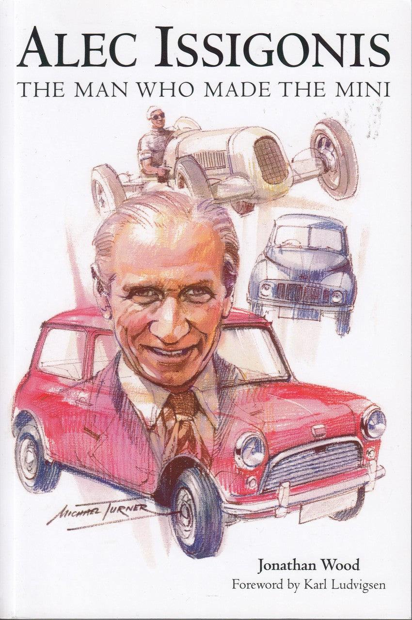 Alec Issigonis - The Man Who made The Mini (paperback)