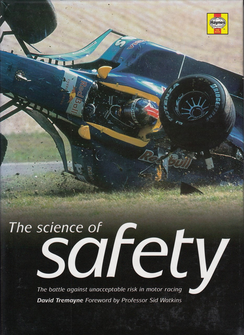 The Science of Safety: The Battle Against Unacceptable Risks in Motor Racing (Hardcover by David Tremayne)
