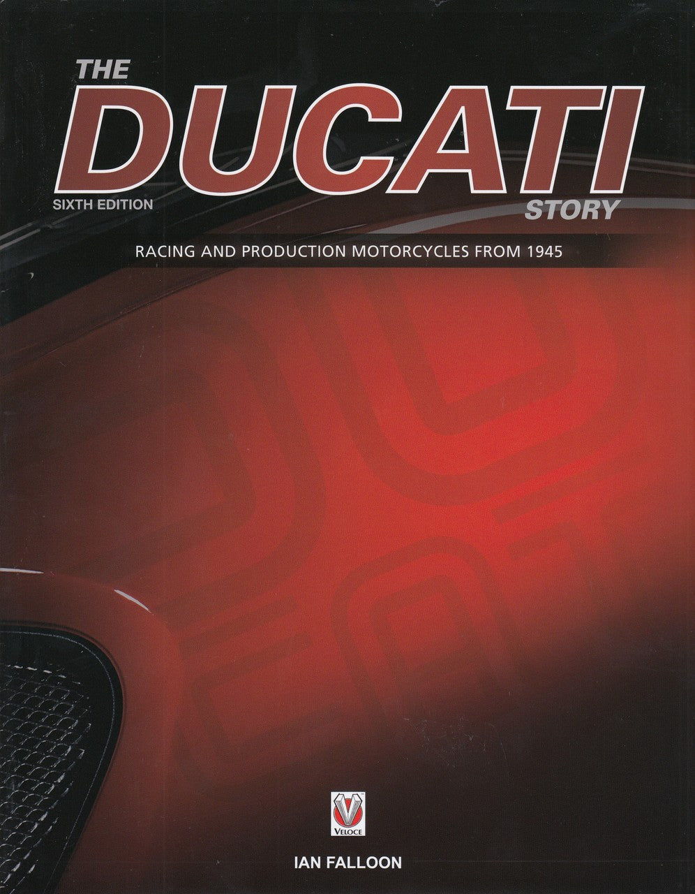 The Ducati Story - 6th Edition By Ian Falloon (9781787110854)