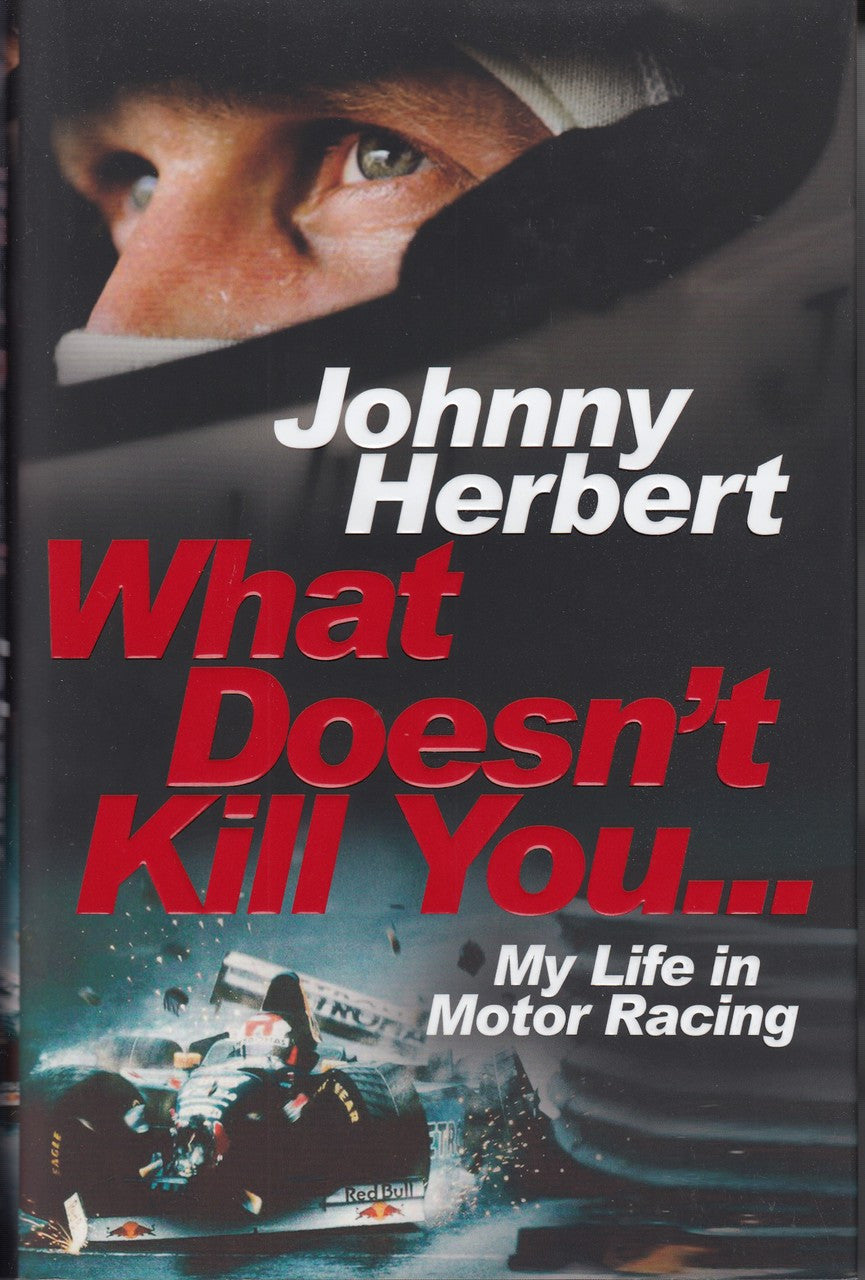 What Doesn't Kill You - Johnny Herbert, My Life in motor Racing (hardcover) (9780593078389)