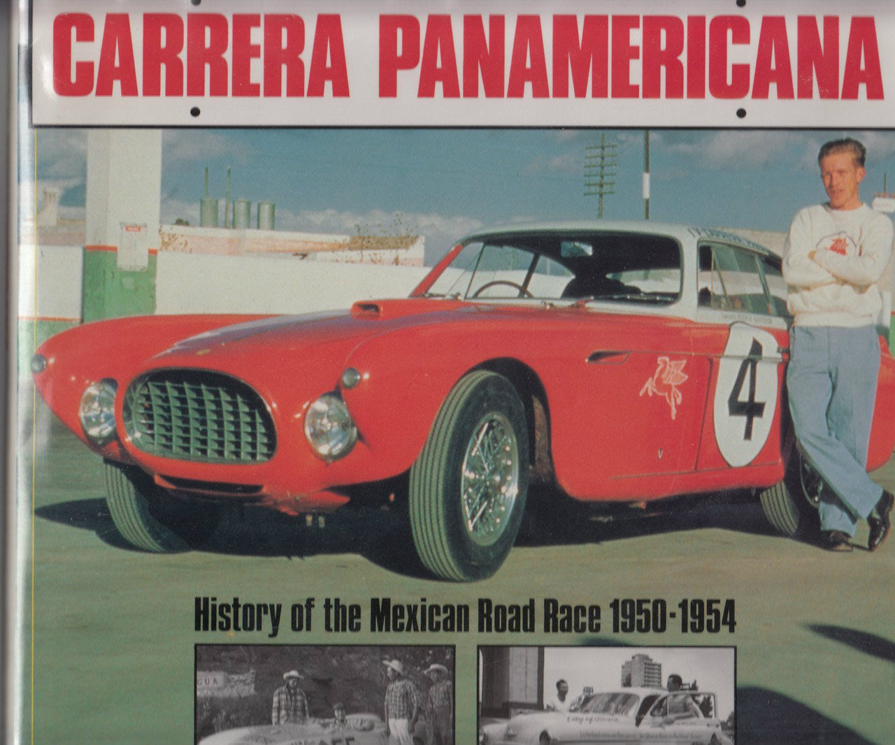 Carrera Panamericana - Mexican Road Race 1950 - 1954 (by Daryl E. Murphy) (9780879387341)