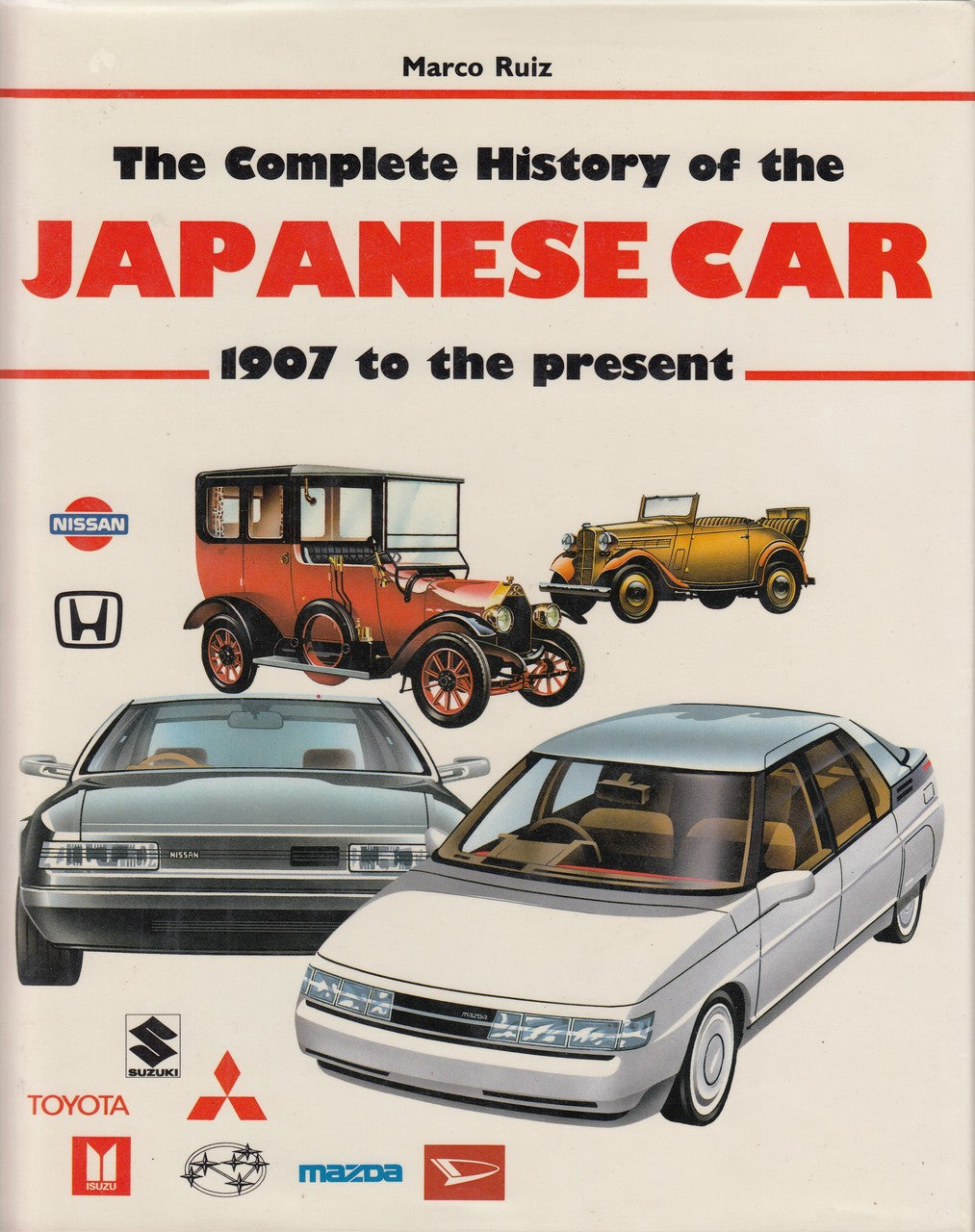 The Complete History of the Japanese Car 1907 to the present (1987 by Marco Ruiz) (9780517617779)