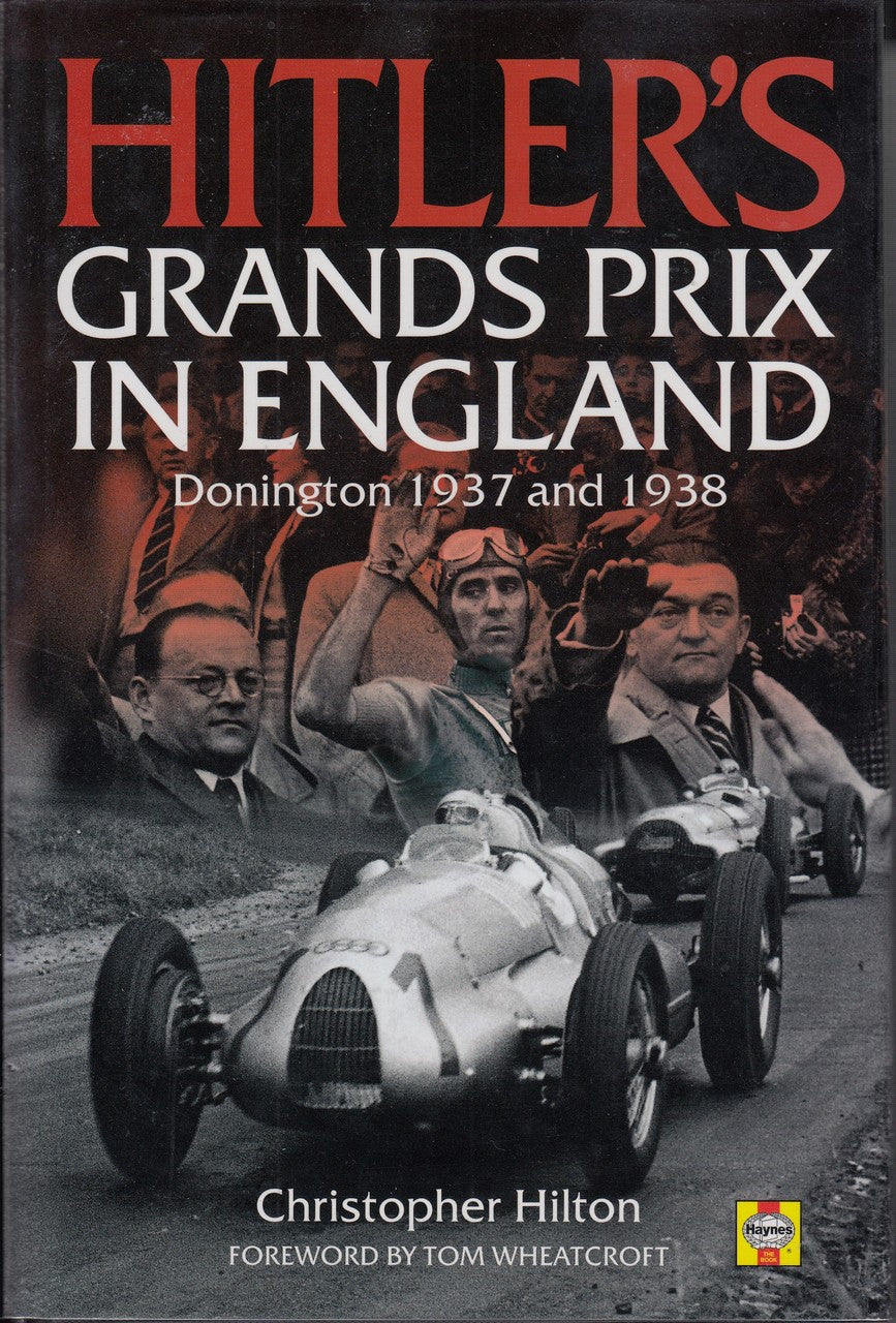 Hitler's Grands Prix in England: Donington 1937 and 1938 (1999 by Christopher Hilton) (9781859604533)