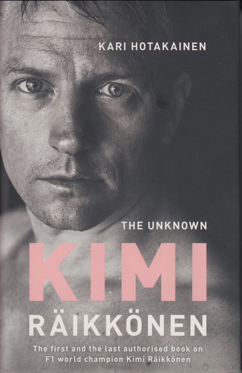 The Unknown Kimi Raikkonen By Kari Hotakainen (9781471177668)