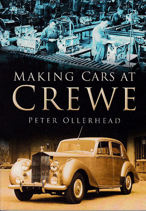 Making Cars at Crewe (By Peter Ollerhead)