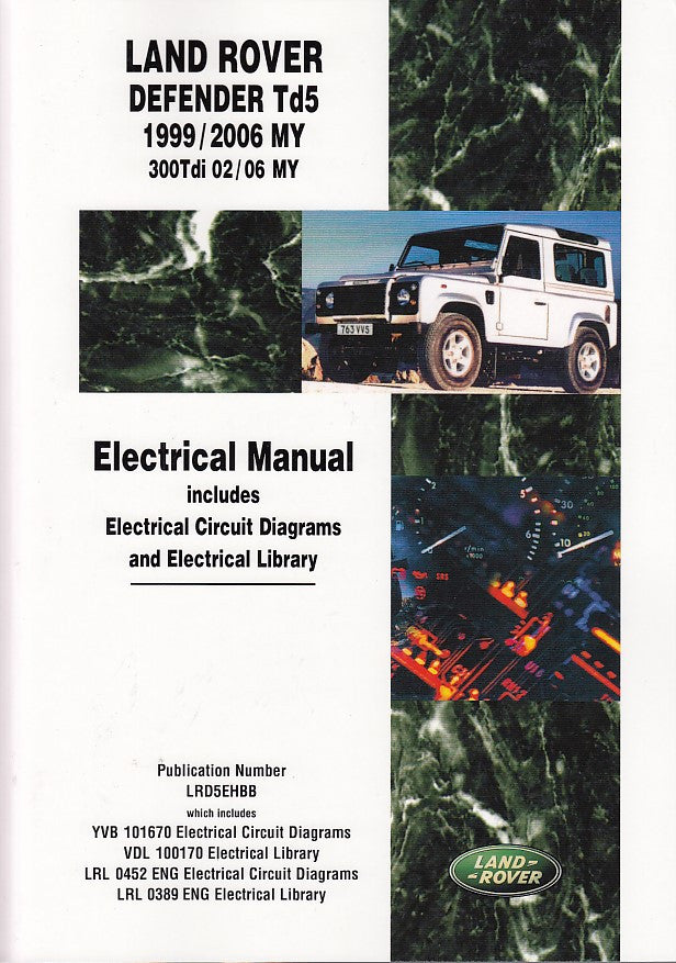 Land Rover Defender Td5 1999 - 2006 MY 300 Tdi 20/06 My Electrical Manual (LRD5EHBB)