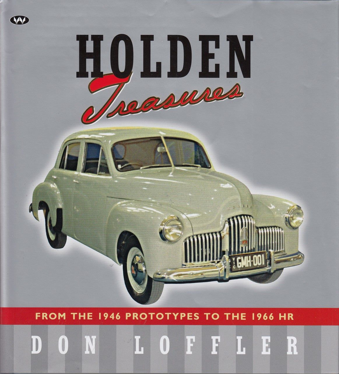 Holden Treasures From the 1946 prototypes to the 1966 HR (Don Loffler) (9781743055649)