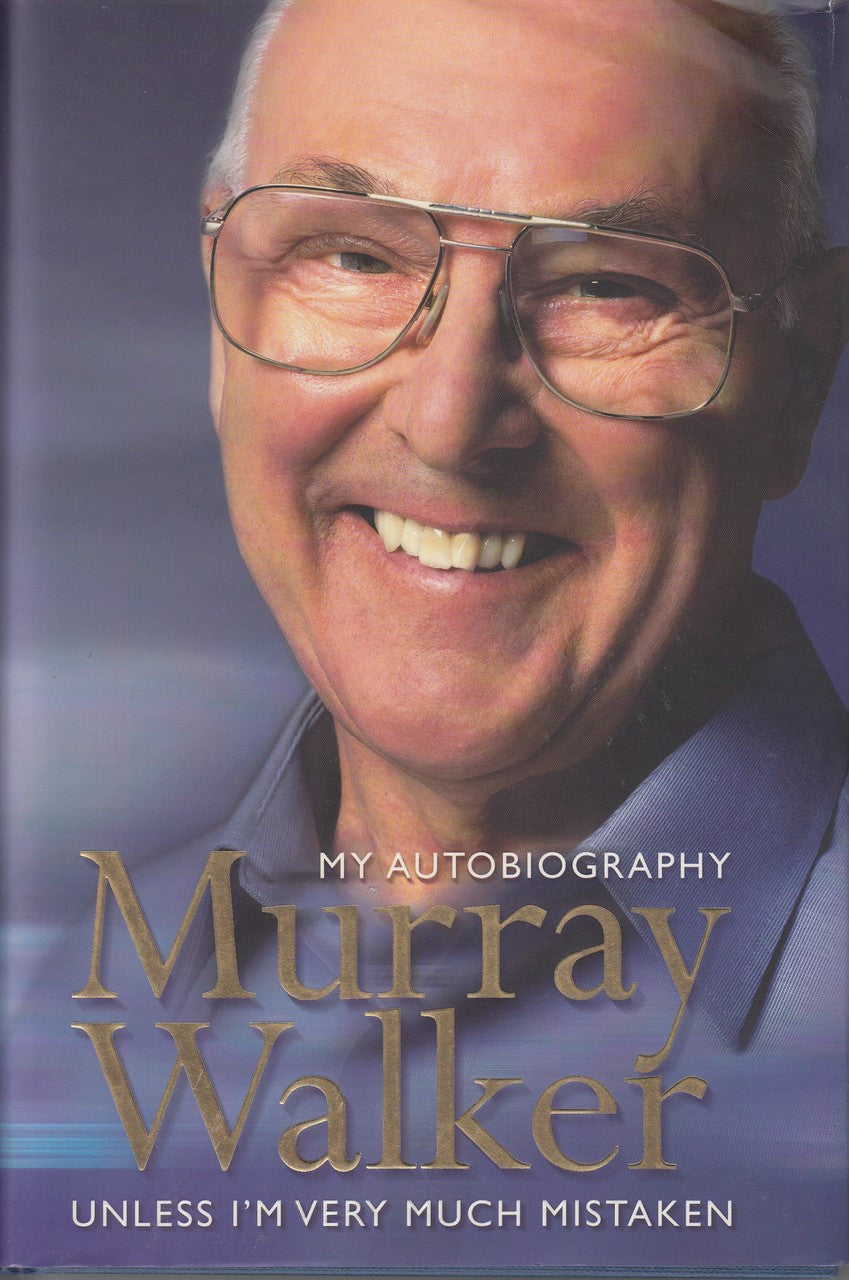 Murray Walker - Unless I am Very Much Mistaken - My Autobiography (9780007126965)