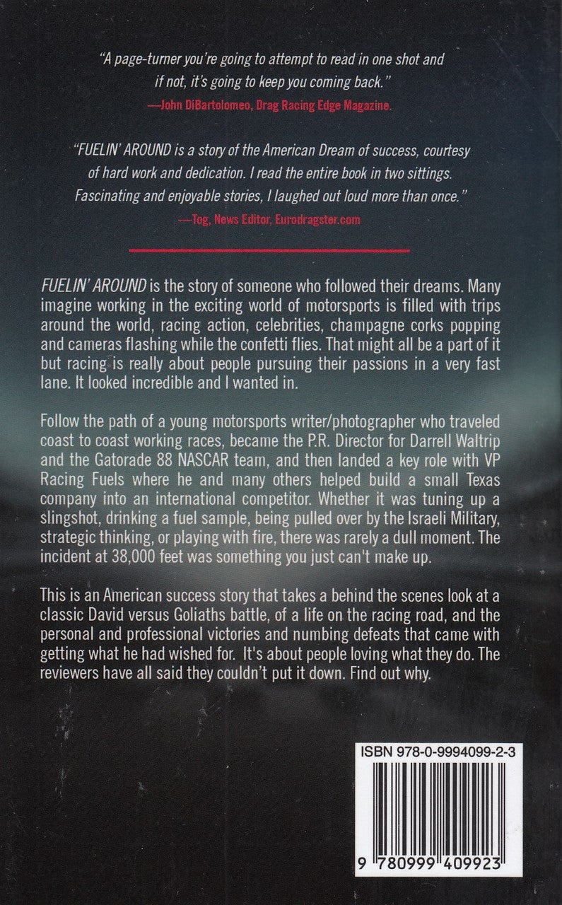 Fuelin' Around - A Fast-Paced Life in Motorsport (J.K. Kelly) (9780999409923)