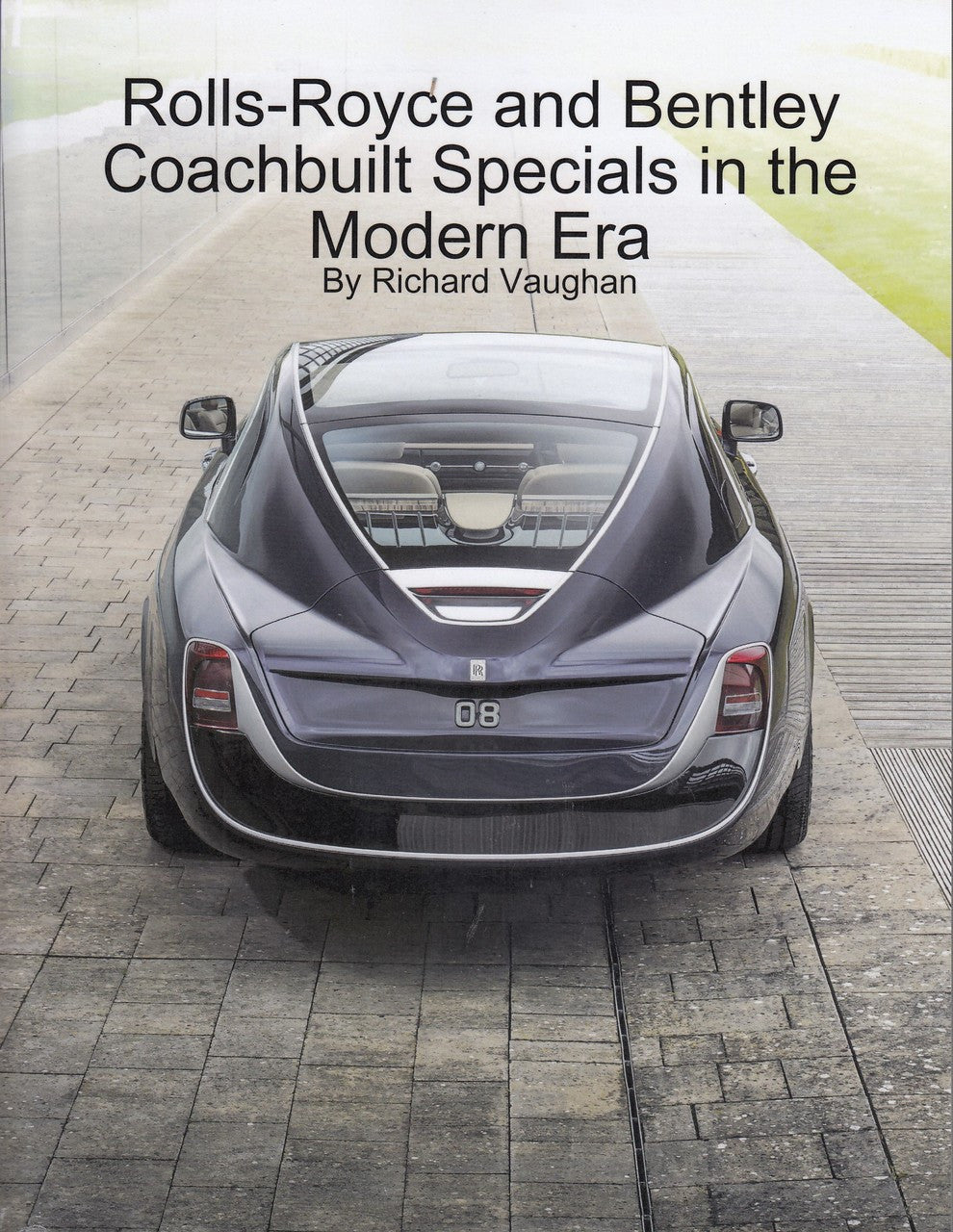 Rolls-Royce and Bentley Coachbuilt Specials in the Modern Era (Richard Vaughan) (9781365782206)
